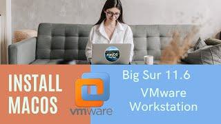 Install Big Sur 11.6 in Windows VMware Workstation and Install VMware Tools for macOS