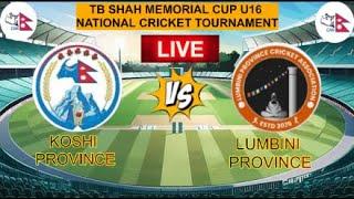 KOSHI PROVINCE U-16 VS LUMBINI PROVINCE U-16 | TB SHAH MEMORIAL CUP U16 NATIONAL CRICKET TOURNAMEN