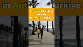 THE 5 BEST places to visit in Antalya, Turkiye 