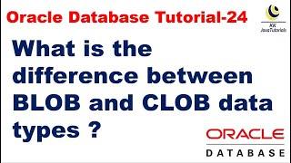 What is the difference between BLOB and CLOB data types ?|| Oracle Database Tutorial