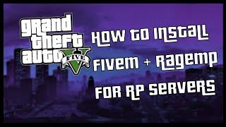 GTA V RP | HOW TO INSTALL FIVEM & RAGEMP FOR GTAV RP | QUICK START GUIDE