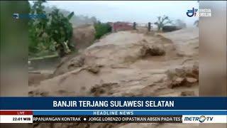 Banjir Terjang Sulawesi Selatan