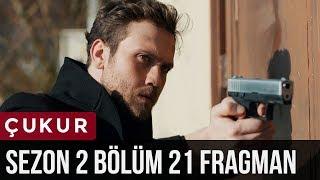 Çukur 2.Sezon 21.Bölüm Fragman