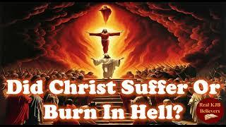 REAL KJB BELIEVER - PTR. JONATHAN PASCUAL - Did Christ Suffer Or Burn In Hell? SPECIAL EPISODE