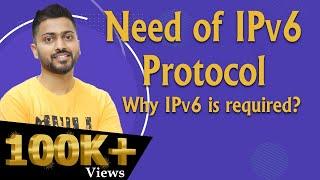 Lec-91: Need of IPv6 Protocol | Why IPv6 is Required