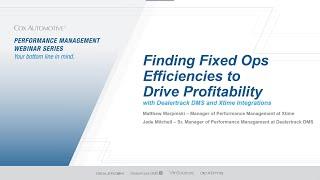 Finding Fixed Ops Efficiencies to Drive Profitability with Xtime & Dealertrack DMS Integrations