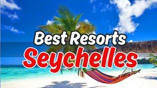 Top 10 Best 5-STAR Luxury Resorts in SEYCHELLES | Luxury Hotels (2024)