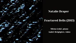 Natalie Draper - Fractured Bells || M. Lekić, piano - A. Brégégère, video