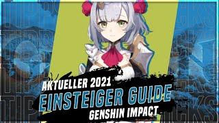 Anfänger, Neueinsteiger und Wiederkehrer Guide | Genshin Impact 2021