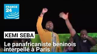 Le panafricaniste béninois Kemi Seba interpellé à Paris • FRANCE 24