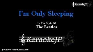 I'm Only Sleeping (Karaoke) - Beatles