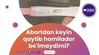 Abortdan keyin qaytib homilador bo'lmaydimi