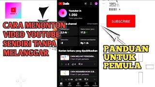 CARA MENONTON VIDEO YOUTUBE SENDIRI TANPA MELANGGAR || PANDUAN LENGKAP