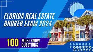 Florida Real Estate Broker Exam 2024 (100 Must Know Questions)