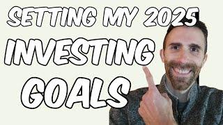 Setting My 2025 Investing Goals | 4 BIG Investing Goals to take Steps to Financial Freedom