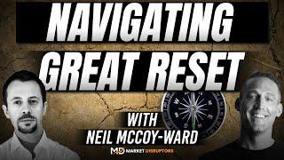 Global Macro, Real Estate, Navigating Great Reset | Neil McCoy-Ward