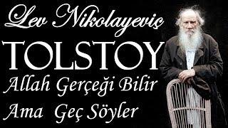 "Allah Gerçeği Bilir Ama Geç Söyler" TOLSTOY sesli öykü tek parça Akın ALTAN