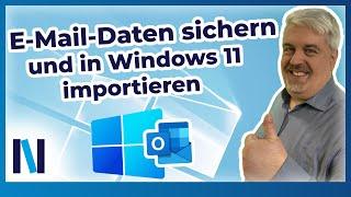 E-Mail-Umzug: Outlook sichern und auf den neu installierten Windows 11-PC aufspielen