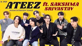 K-Pop ATEEZ Indian Interview Teaser ft. Sakshma Srivastav | E NOW | 21st December