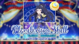 Planetarium Shell (プラネタリウムの殻)｜Eve Kagayaki｜FULL+LYRICS[ROM/KAN/ENG]｜Kiratto PriChan