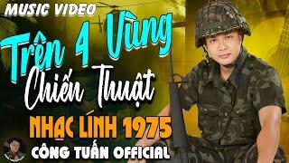 TRÊN BỐN VÙNG CHIẾN THUẬT - CÔNG TUẤN BOLEROLK Nhạc Lính 1975 Tuyển ChọnNHẠC VÀNG XƯA HẢI NGOẠI