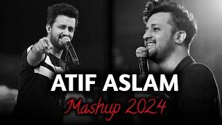 Atif aslam Mashup 2024 | Tu jaane na | Atif aslam all song | Relaxing lofi Mashup