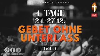 4 Tage Gebet ohne Unterlass - Teil 3 – 24. - 27. Dezember 2024 in Mannheim auf Deutsch LIVE