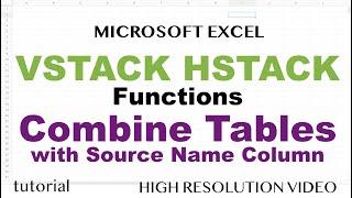 Excel VSTACK HSTACK - How to Combine Multiple Data Tables with Source Table Name Column Added