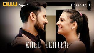 Call Centre | Dubbed In English | Episode - 01 | Streaming Now | Exclusively On Ullu App