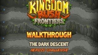 Kingdom Rush Frontiers Walkthrough: The Dark Descent (stg14) Heroic Challenge Veteran