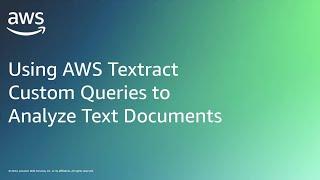 Using Amazon Textract Custom Queries to Analyze Text Documents | Amazon Web Services