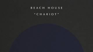 Beach House - Chariot