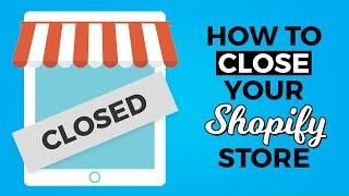 Close Shopify Store | Close, Pause, Pause & Build