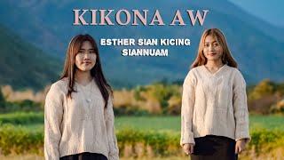 KIKONA AW | Esther Sian KiCing & Siannuam || Official Music Video ||