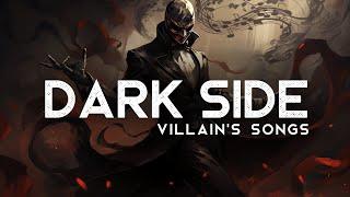 Music for the Dark Side - Villain's Songs (LYRICS)