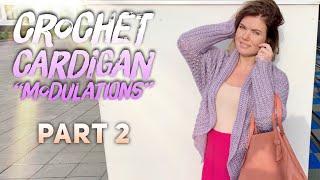 Вяжем КРЮЧКОМ КАРДИГАН "Modulations"  2 часть / Beautiful Crochet Cardigan Part 2