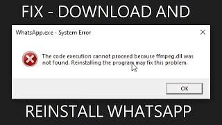 WhatsApp Desktop System Error ffmpeg.dll FIX