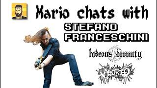 Mario CHATS with STEFANO FRANCESCHINI (ABORTED/HIDEOUS DIVINITY)