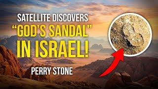 Satellite Discovers God's Sandal In Israel | Perry Stone