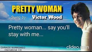 PRETTY WOMAN = Victor Wood