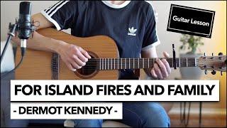 For Island Fires and Family - Dermot Kennedy // Quick and Easy Guitar Lesson (+ FREE TAB)