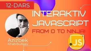 JavaScript 12-dars | Interaktiv JavaScript | kurs seriyasi