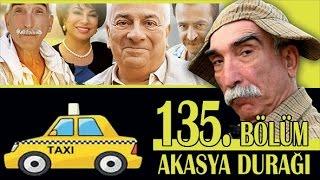 AKASYA DURAĞI 135. BÖLÜM