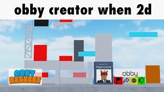 when obby creator is 2d