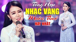 Tổng Hợp Nhạc Vàng Xưa Muôn Thuở Say Đắm Ngàn Con Tim - 20 Bài Nhạc Bolero Hay Nhất Mọi Thời Đại