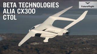 Beta Technologies Flies First Production Alia CX300 CTOL Electric Aircraft – FutureFlight