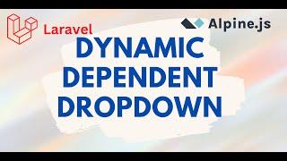 Create a Dynamic dependent Dropdown Laravel and Alpine js tutorial