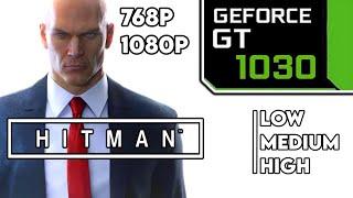 Hitman 1 (2016) || GT 1030 + i3 7100 Performance Test || 768p, 1080p Low, Medium, High Settings