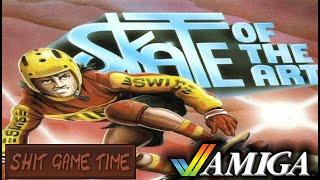 SHIT GAME TIME: SKATE OF THE ART (AMIGA - Contains Swearing!)