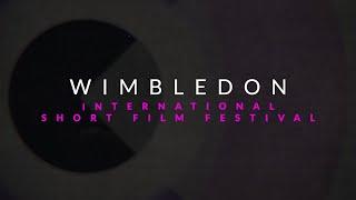 Wimbledon International Short Film Festival Trailer